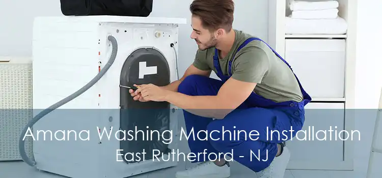 Amana Washing Machine Installation East Rutherford - NJ