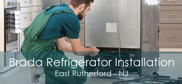Brada Refrigerator Installation East Rutherford - NJ