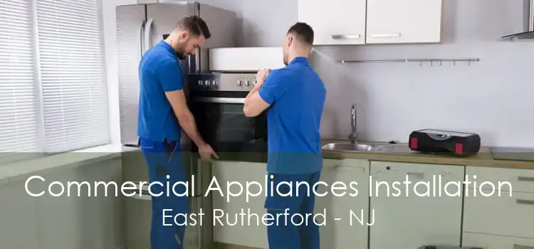 Commercial Appliances Installation East Rutherford - NJ