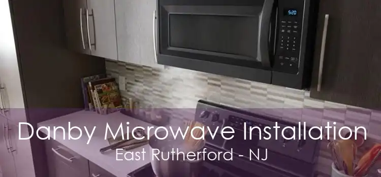 Danby Microwave Installation East Rutherford - NJ