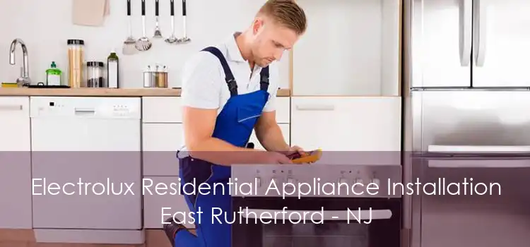 Electrolux Residential Appliance Installation East Rutherford - NJ