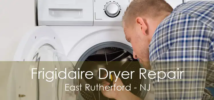 Frigidaire Dryer Repair East Rutherford - NJ