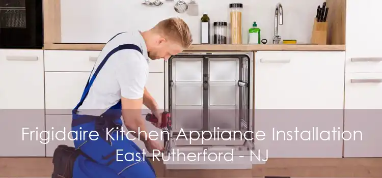 Frigidaire Kitchen Appliance Installation East Rutherford - NJ