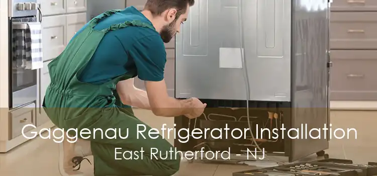 Gaggenau Refrigerator Installation East Rutherford - NJ