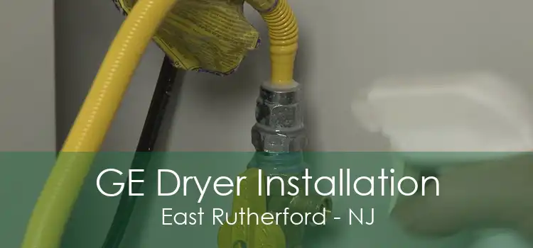 GE Dryer Installation East Rutherford - NJ
