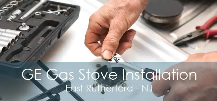 GE Gas Stove Installation East Rutherford - NJ