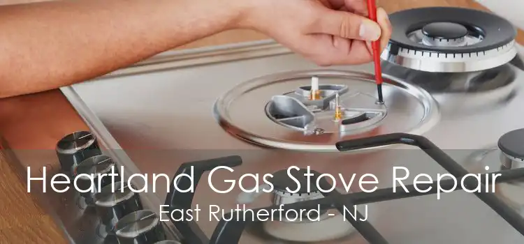 Heartland Gas Stove Repair East Rutherford - NJ