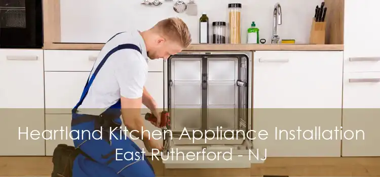 Heartland Kitchen Appliance Installation East Rutherford - NJ