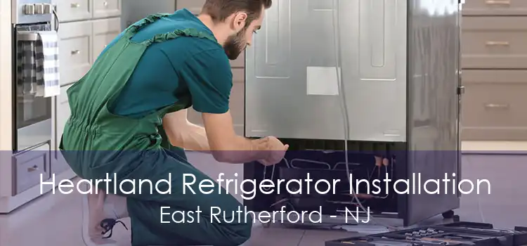 Heartland Refrigerator Installation East Rutherford - NJ