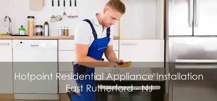 Hotpoint Residential Appliance Installation East Rutherford - NJ