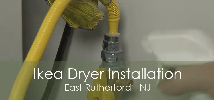 Ikea Dryer Installation East Rutherford - NJ
