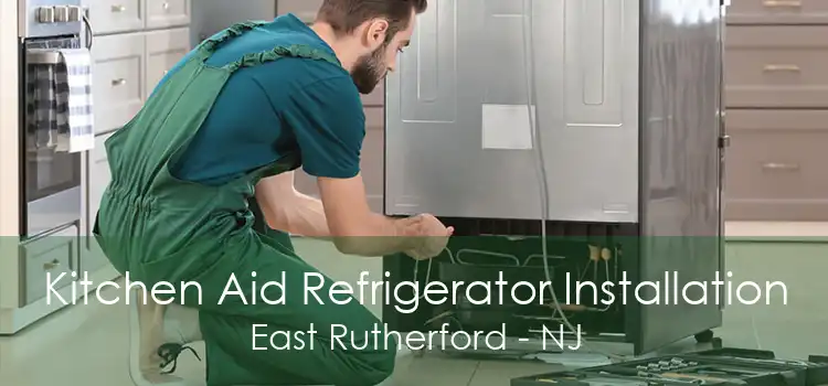 Kitchen Aid Refrigerator Installation East Rutherford - NJ