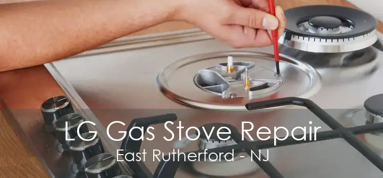 LG Gas Stove Repair East Rutherford - NJ