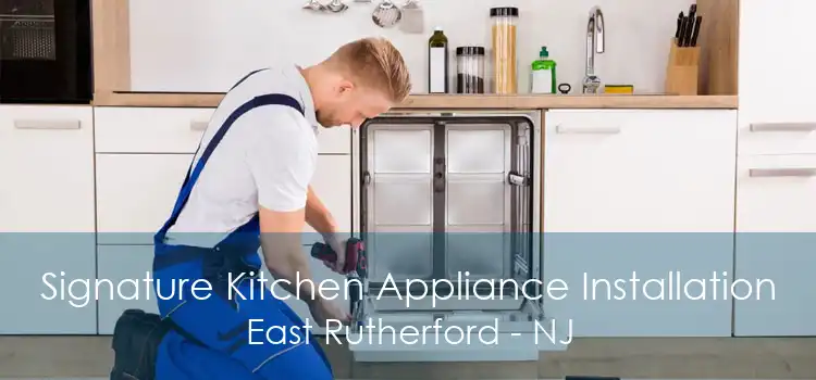 Signature Kitchen Appliance Installation East Rutherford - NJ