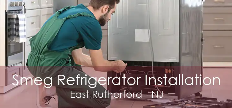 Smeg Refrigerator Installation East Rutherford - NJ