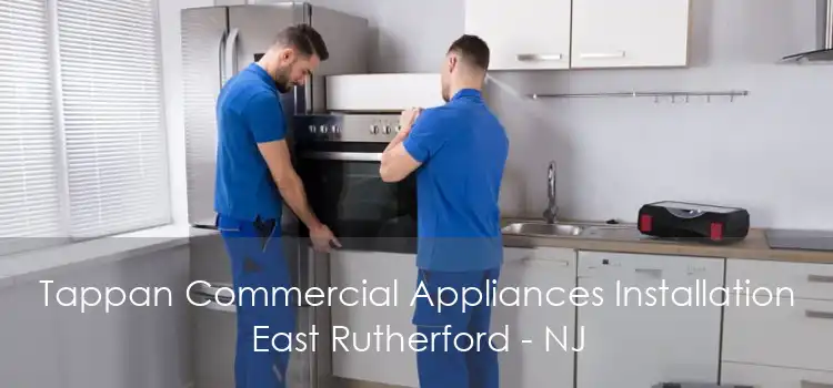 Tappan Commercial Appliances Installation East Rutherford - NJ