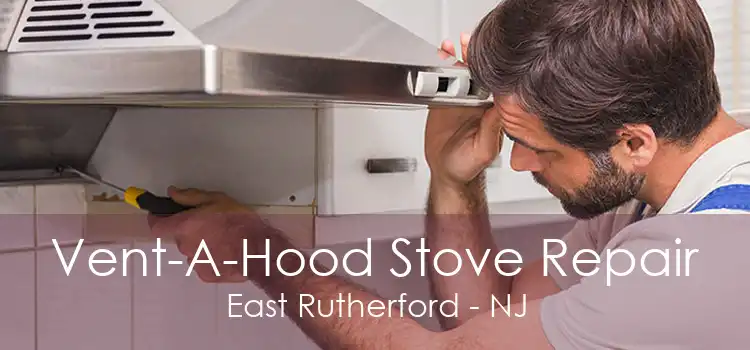 Vent-A-Hood Stove Repair East Rutherford - NJ